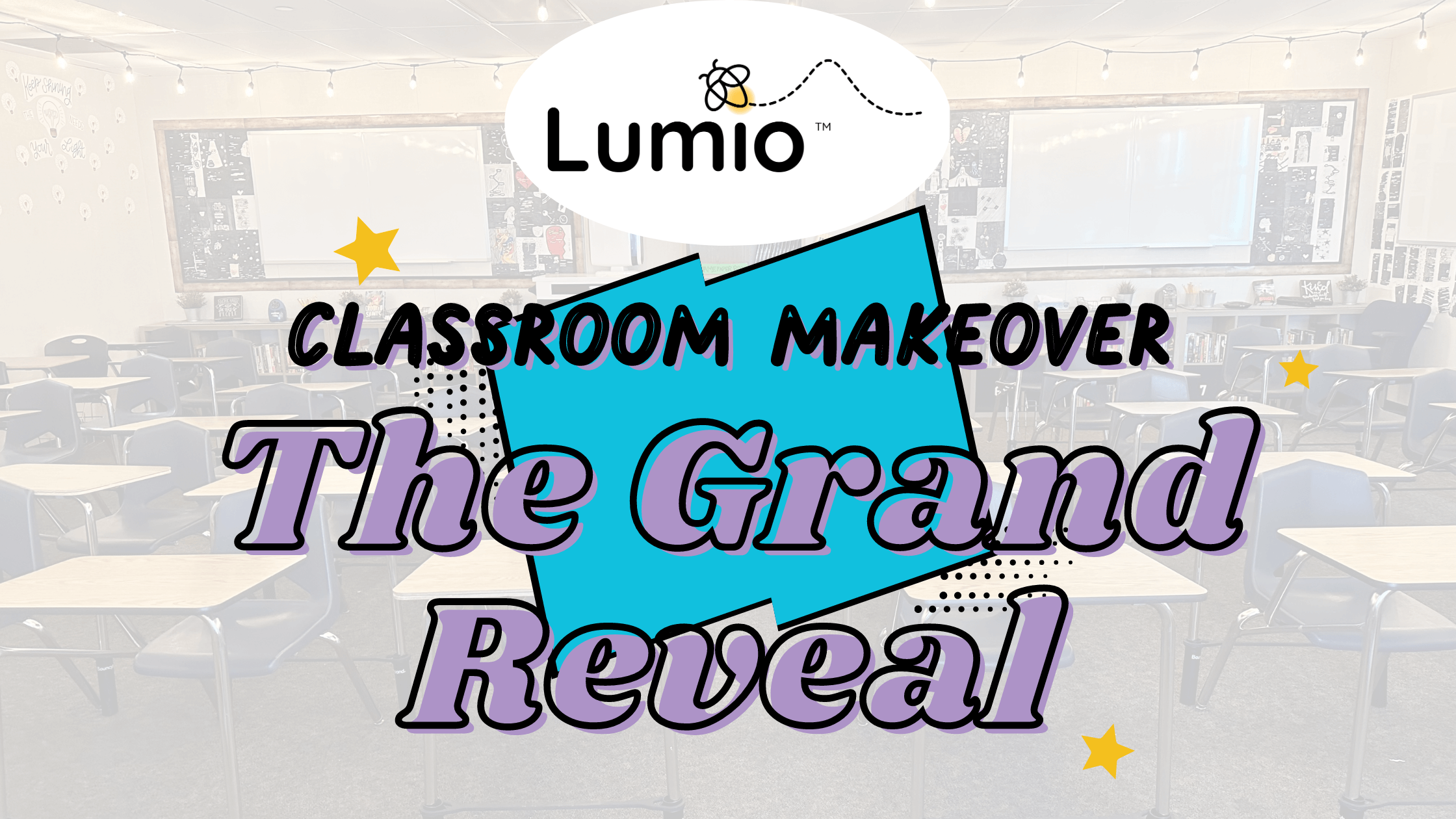 Text that reads: Lumio Classroom Makeover: The Grand Reveal, plus an image of a film strip of the classroom preview.
